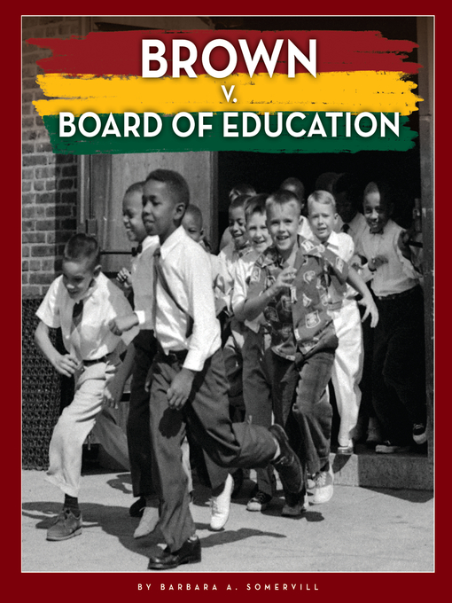 Title details for Brown v. Board of Education by Barbara A. Somervill - Available